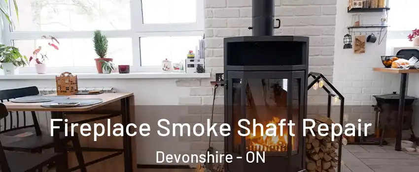  Fireplace Smoke Shaft Repair Devonshire - ON