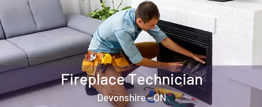 Fireplace Technician Devonshire - ON