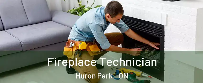Fireplace Technician Huron Park - ON