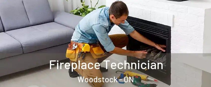 Fireplace Technician Woodstock - ON