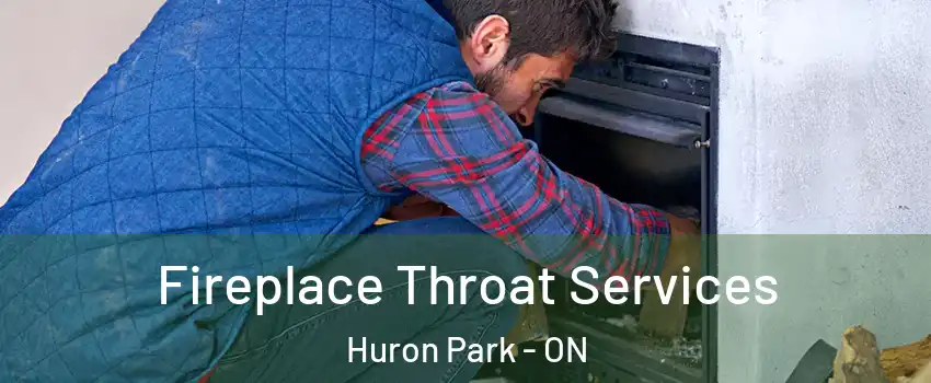  Fireplace Throat Services Huron Park - ON