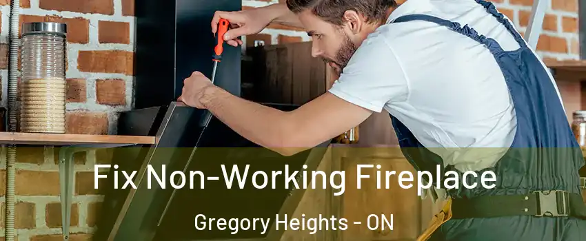  Fix Non-Working Fireplace Gregory Heights - ON