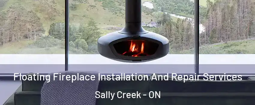  Floating Fireplace Installation And Repair Services Sally Creek - ON