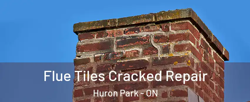  Flue Tiles Cracked Repair Huron Park - ON