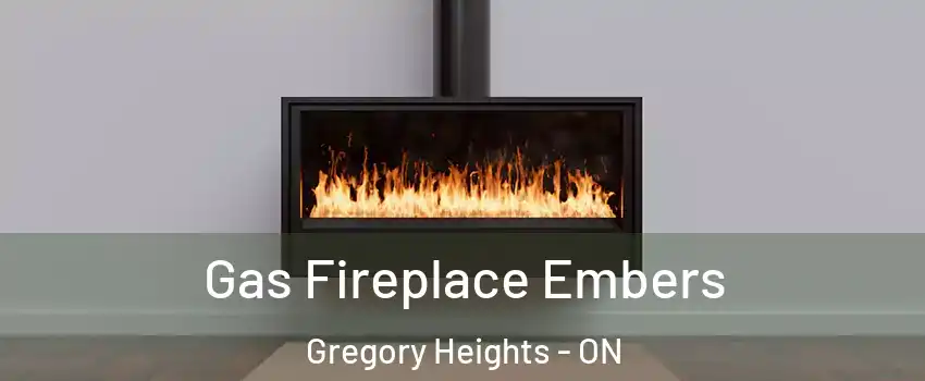  Gas Fireplace Embers Gregory Heights - ON