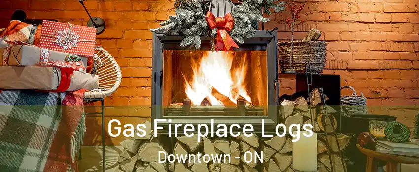  Gas Fireplace Logs Downtown - ON