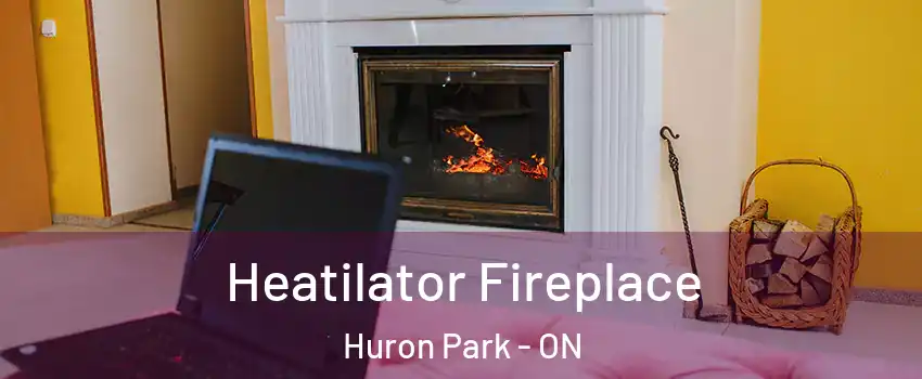  Heatilator Fireplace Huron Park - ON