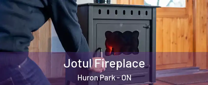  Jotul Fireplace Huron Park - ON