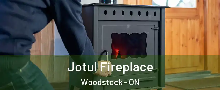 Jotul Fireplace Woodstock - ON