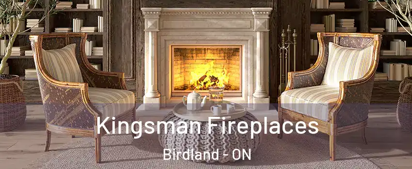  Kingsman Fireplaces Birdland - ON