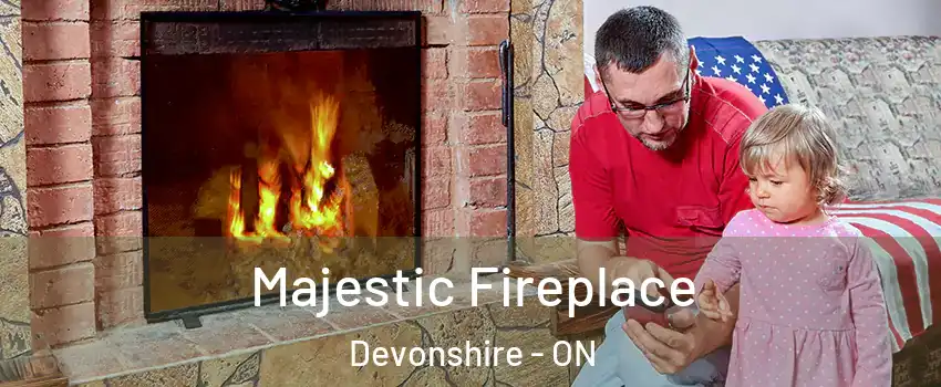  Majestic Fireplace Devonshire - ON