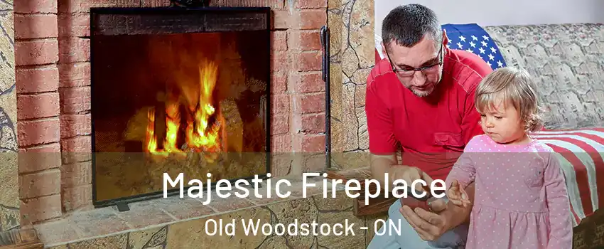  Majestic Fireplace Old Woodstock - ON