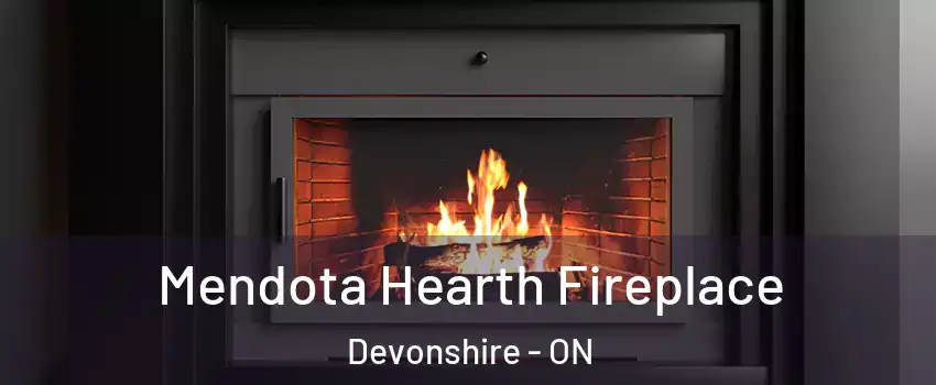 Mendota Hearth Fireplace Devonshire - ON