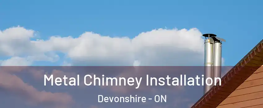 Metal Chimney Installation Devonshire - ON