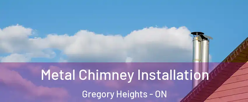  Metal Chimney Installation Gregory Heights - ON