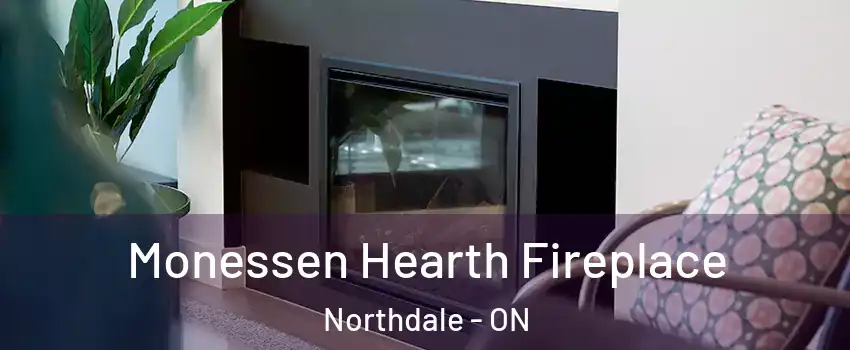  Monessen Hearth Fireplace Northdale - ON