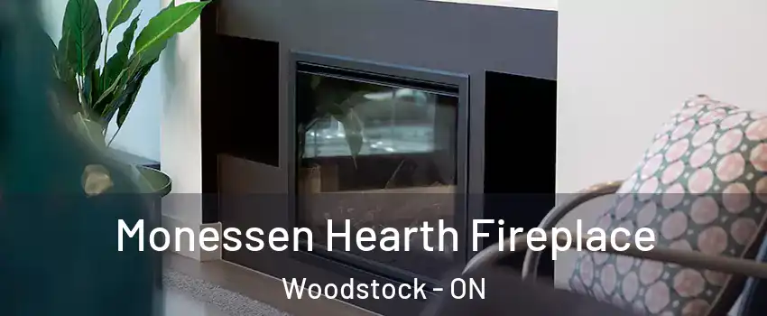  Monessen Hearth Fireplace Woodstock - ON