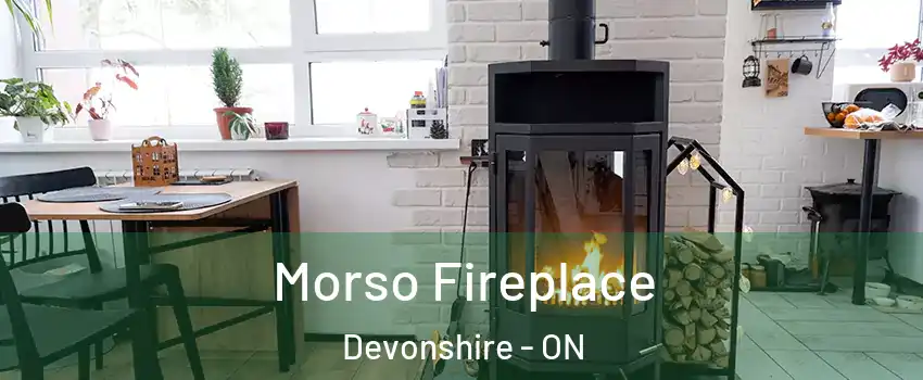  Morso Fireplace Devonshire - ON