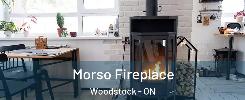  Morso Fireplace Woodstock - ON