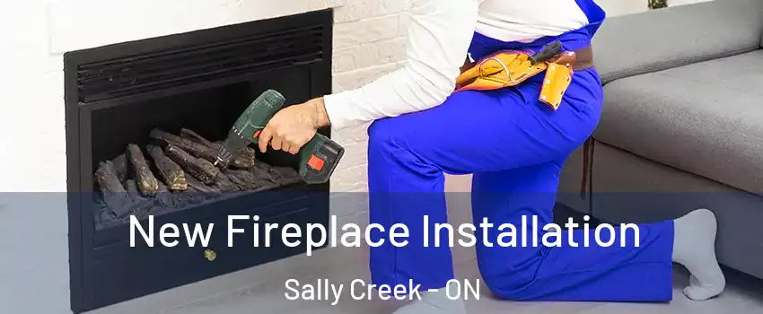 New Fireplace Installation Sally Creek - ON