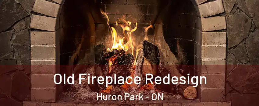  Old Fireplace Redesign Huron Park - ON