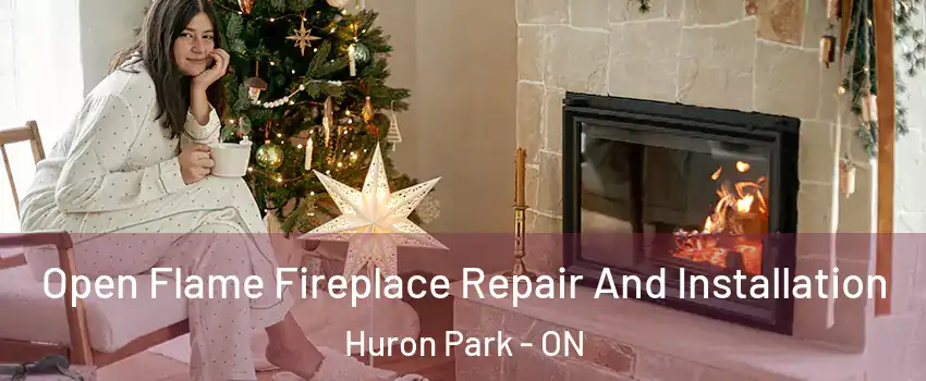  Open Flame Fireplace Repair And Installation Huron Park - ON
