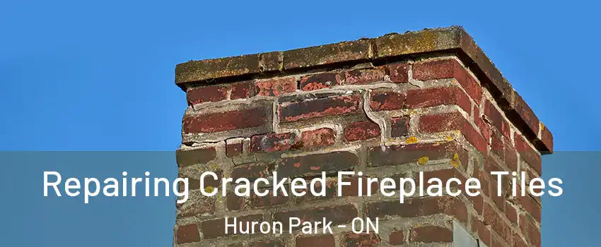  Repairing Cracked Fireplace Tiles Huron Park - ON