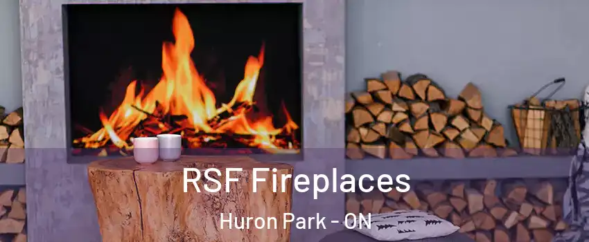  RSF Fireplaces Huron Park - ON