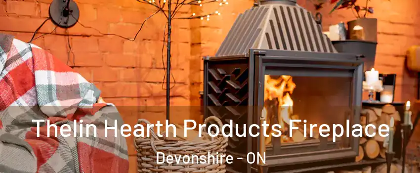  Thelin Hearth Products Fireplace Devonshire - ON
