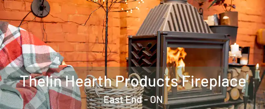  Thelin Hearth Products Fireplace East End - ON