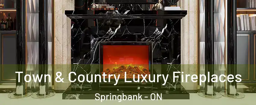  Town & Country Luxury Fireplaces Springbank - ON