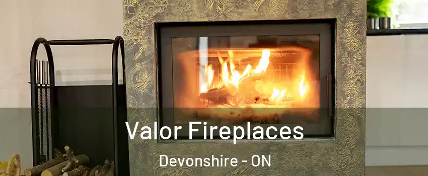  Valor Fireplaces Devonshire - ON