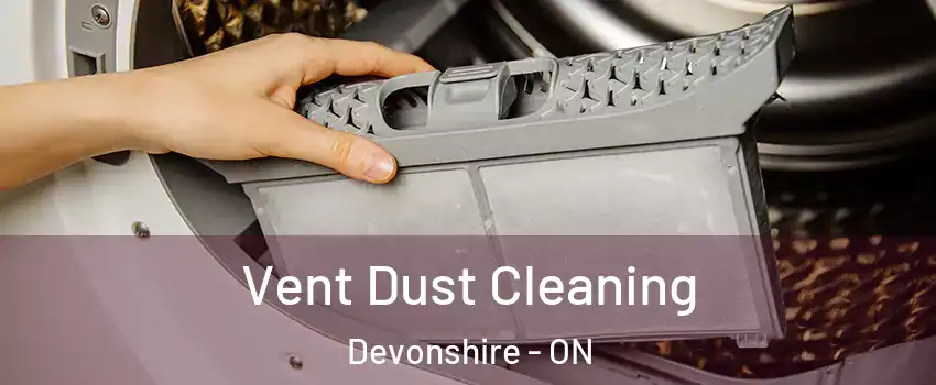  Vent Dust Cleaning Devonshire - ON