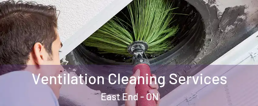  Ventilation Cleaning Services East End - ON