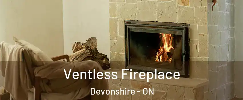  Ventless Fireplace Devonshire - ON