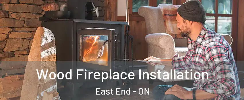  Wood Fireplace Installation East End - ON