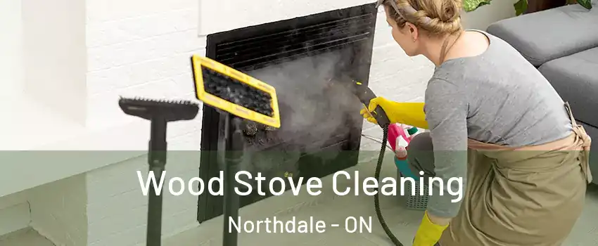  Wood Stove Cleaning Northdale - ON