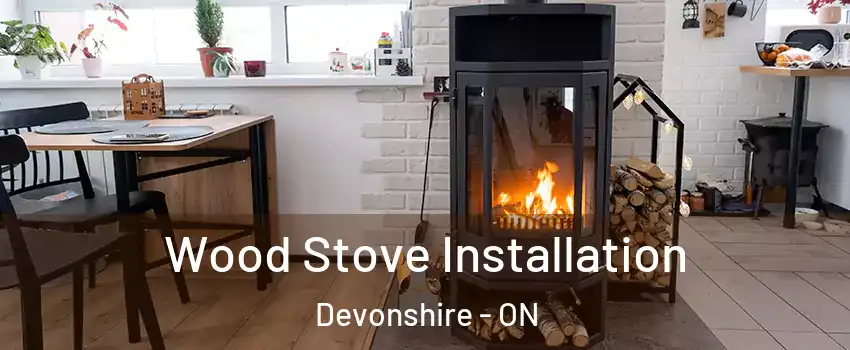  Wood Stove Installation Devonshire - ON