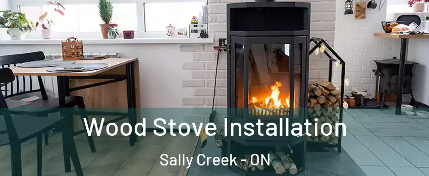  Wood Stove Installation Sally Creek - ON