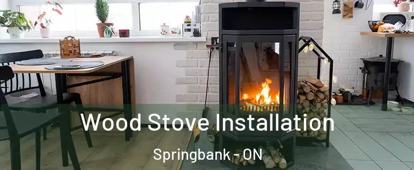  Wood Stove Installation Springbank - ON