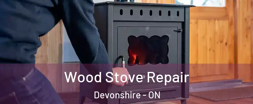  Wood Stove Repair Devonshire - ON